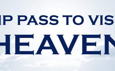 A Special VIP Pass to Visit Heaven