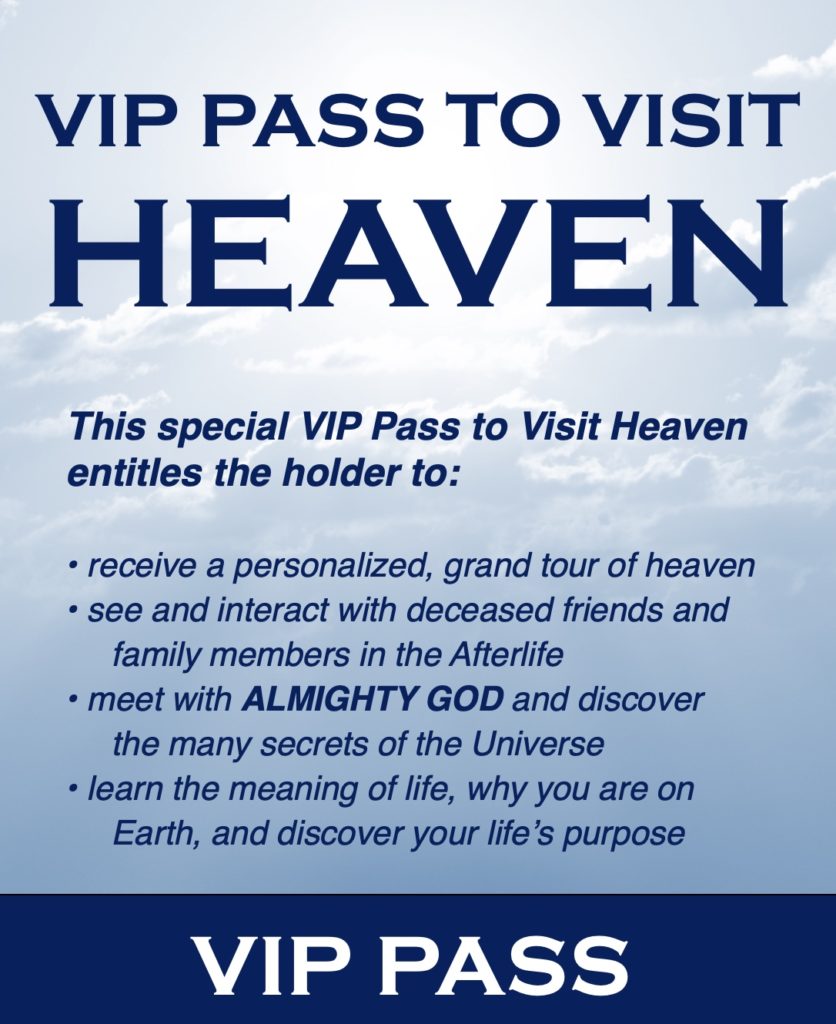 A Special Vip Pass To Visit Heaven Life Lessons From Heaven