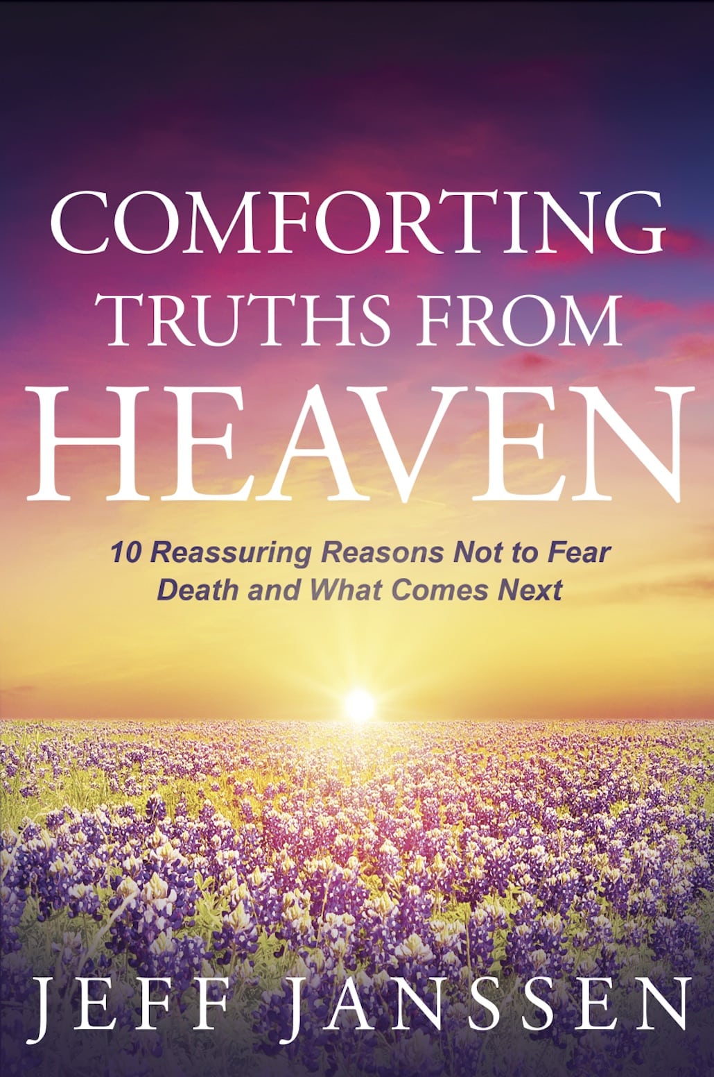 Comforting Truths From Heaven Life Lessons From Heaven